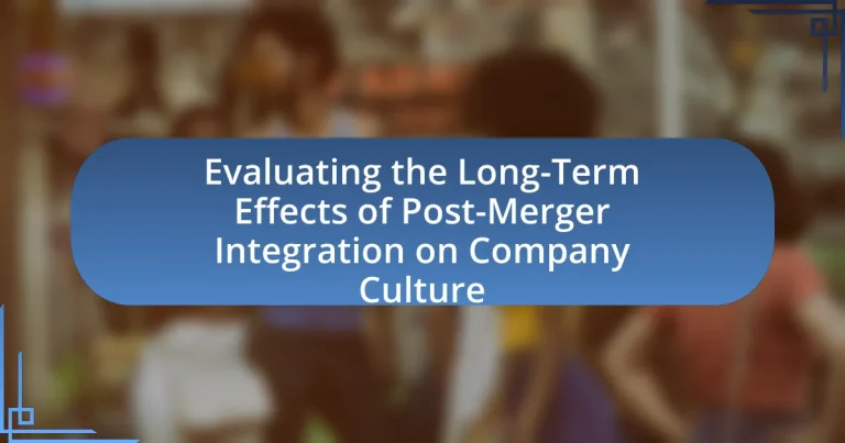 Evaluating the Long-Term Effects of Post-Merger Integration on Company Culture