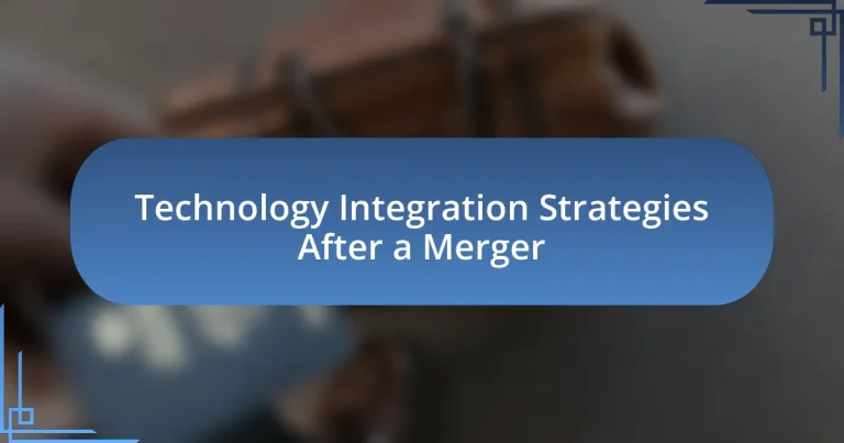 Technology Integration Strategies After a Merger