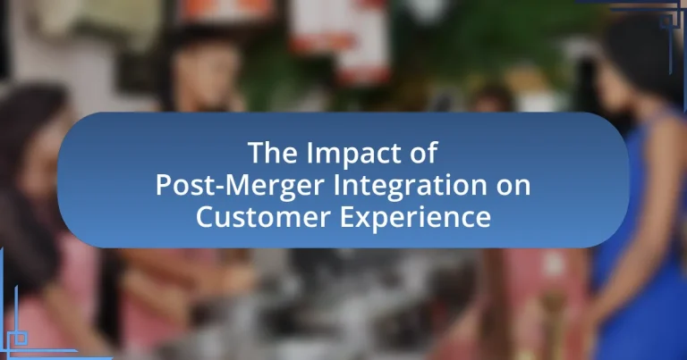 The Impact of Post-Merger Integration on Customer Experience
