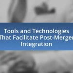 Tools and Technologies That Facilitate Post-Merger Integration