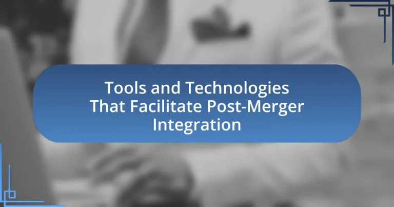 Tools and Technologies That Facilitate Post-Merger Integration