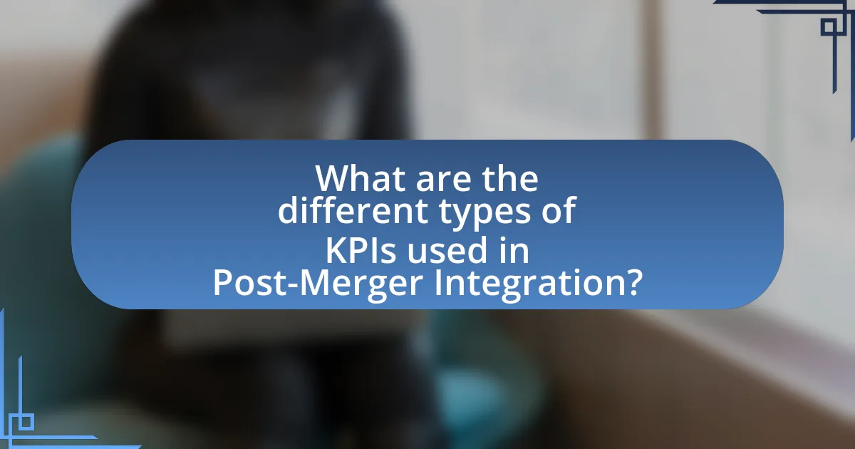 What are the different types of KPIs used in Post-Merger Integration?