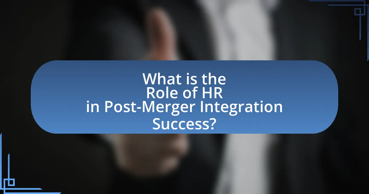What is the Role of HR in Post-Merger Integration Success?